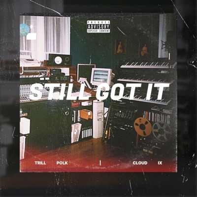 Still Got It (feat. Trill Polk) - Single