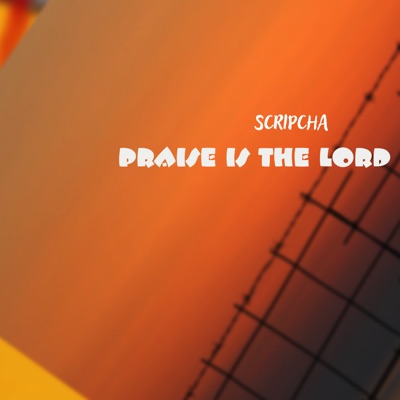 Praise Is The Lord - Single