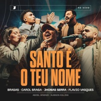 Santo É o Teu Nome (feat. Abdiel Arsenio & Klebson Kollins) [Ao Vivo] - Single - Jhonas Serra, Carol Braga, Flavio Vasques & BRASAS