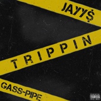 TrippiN (feat. Gass-Pipe) - Single - Jayy$