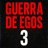 Guerra de Egos 3