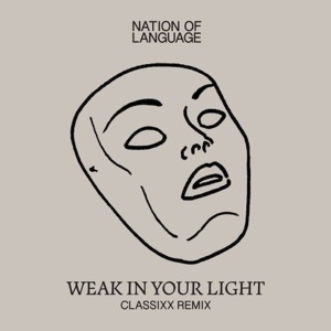 Weak In Your Light (Classixx Remix) - Single