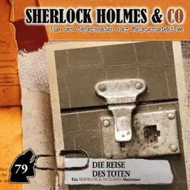 Sherlock Holmes & Co, Folge 79: Die Reise des Toten