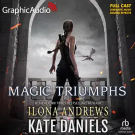 Magic Triumphs [Dramatized Adaptation] : Kate Daniels 10 (Kate Daniels (Andrews))