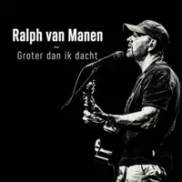 Groter Dan Ik Dacht — Ralph van Manen