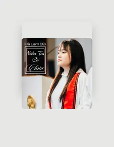 Ακούστε περιεχόμενο από Hà Lam Bùi, παρακολουθήστε μουσικά βίντεο, διαβάστε το βιογραφικό, δείτε ημερομηνίες περιοδείας, και πολλά ακόμη!