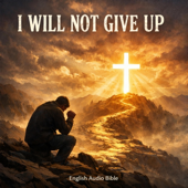 I Will Not Give Up