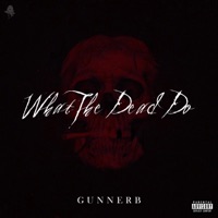 What The Dead Do - Single - GunnerB