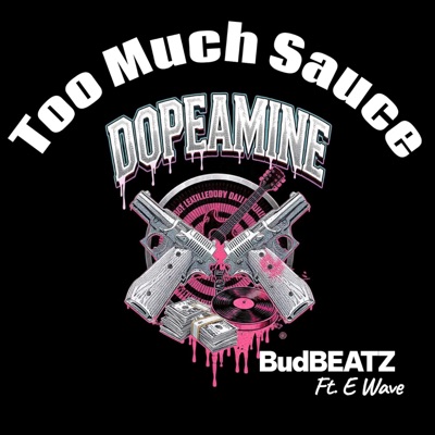 Too Much Sauce (feat. E Wave) - Single
