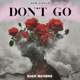 Don't Go (feat. Lexnour) Duke Mahone