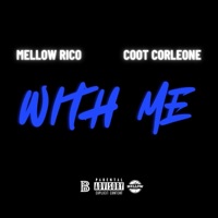 With Me - Single - Mellow Rico & Coot Corleone