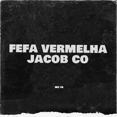 chinaprevias - Jacob Co, Fefa Vermelha (feat. MC's Ig & Stories dos MCs)