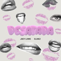 Desatada - Single - Joey Lowe & Eldiez