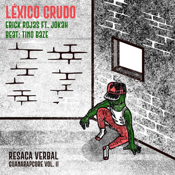 Léxico Crudo (Guana Rapcore vol. 2 Resaca Verbal) (feat. JokaH Pacheco)