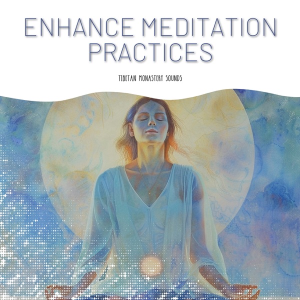 Enhance Meditation Practices