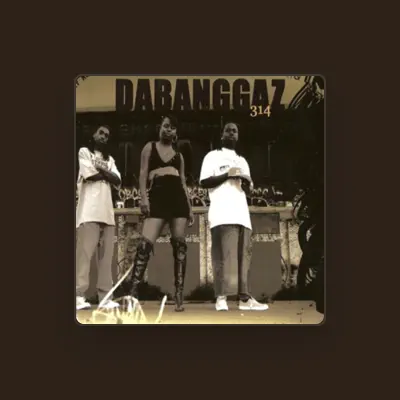 Listen to Dabanggaz314, watch music videos, read bio, see tour dates & more!