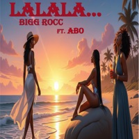 LALALA - Single - Bigg Rocc
