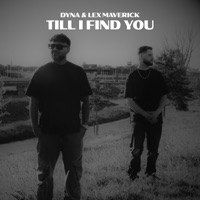 TILL I FIND YOU - Single - Dyna & Lex Maverick