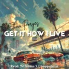 Get It How I Live - Single