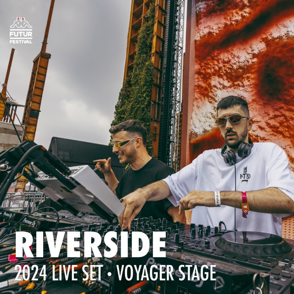 Riverside at Kappa FuturFestival 2024 (DJ Mix)