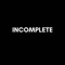 Incomplete (feat. Stephen Donoghue & Abra Salem) - Sophie LS lyrics