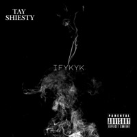 IFYKYK - Single - Tay Shiesty