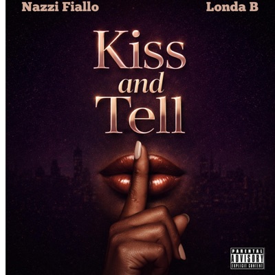 Kiss and Tell (feat. Londa B) - Single