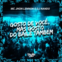 Gosto de Você, Mas Gosto do Baile Também - Single - Mc Jhon Lennon