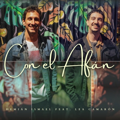 Con El Afán (feat. Lea Camarón) - Single