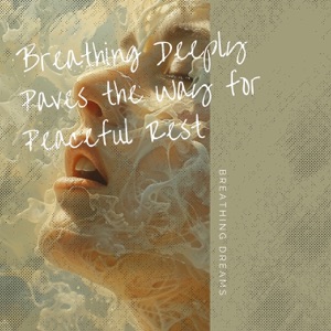 Breathing Deeply Paves the Way for Peaceful Rest