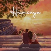 Humsaya - Single - Shivargh Bhattacharya, Naman Kasturi & Swatantra Pandey