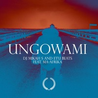 Ungowami (feat. Etu Beats & Ma-Afrika) - Single - DJ Mikah S