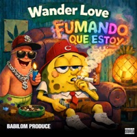 Fumando Que Estoy - Single - Wander Love & Babilom Produce
