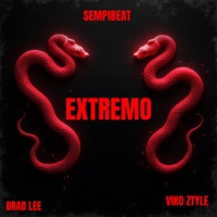 Extremo (feat. Viko Ztyle & Brad Lee) - Single - Sempibeat