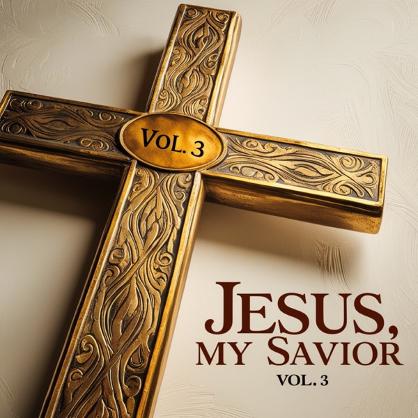 Jesus My Savior, Vol. 3