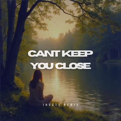 Can't Keep You Close (INVCTS Remix) - Single