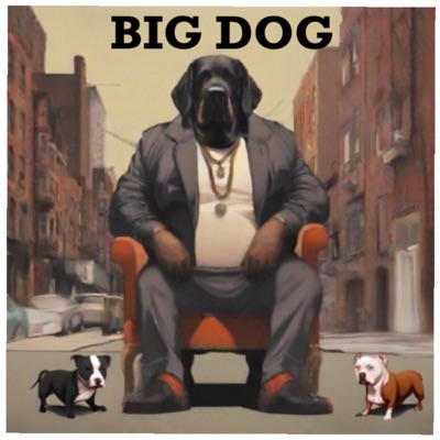 Big Dog (feat. BoogFromThe7) - Single