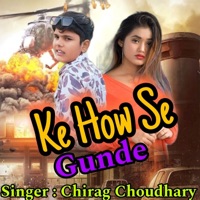 Ke How Se Gunde - Single - Chirag choudhary