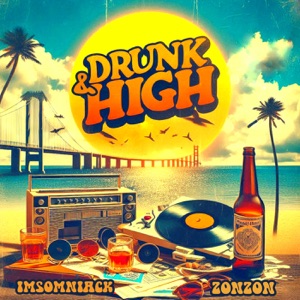 Drunk N High (feat. Zonzon, Giulia, NINA, Sofia & Clau)