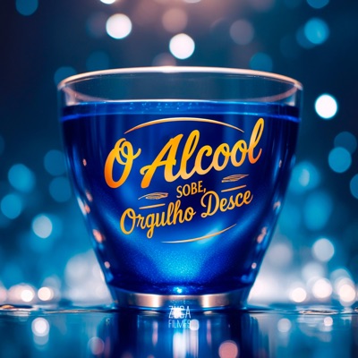 O Álcool Sobe, Orgulho Desce - Single