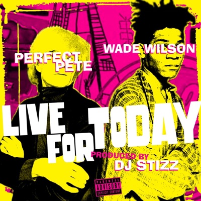 Live For Today (feat. Wade Wilson) - Single