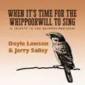 When It's Time For The Whippoorwill To Sing