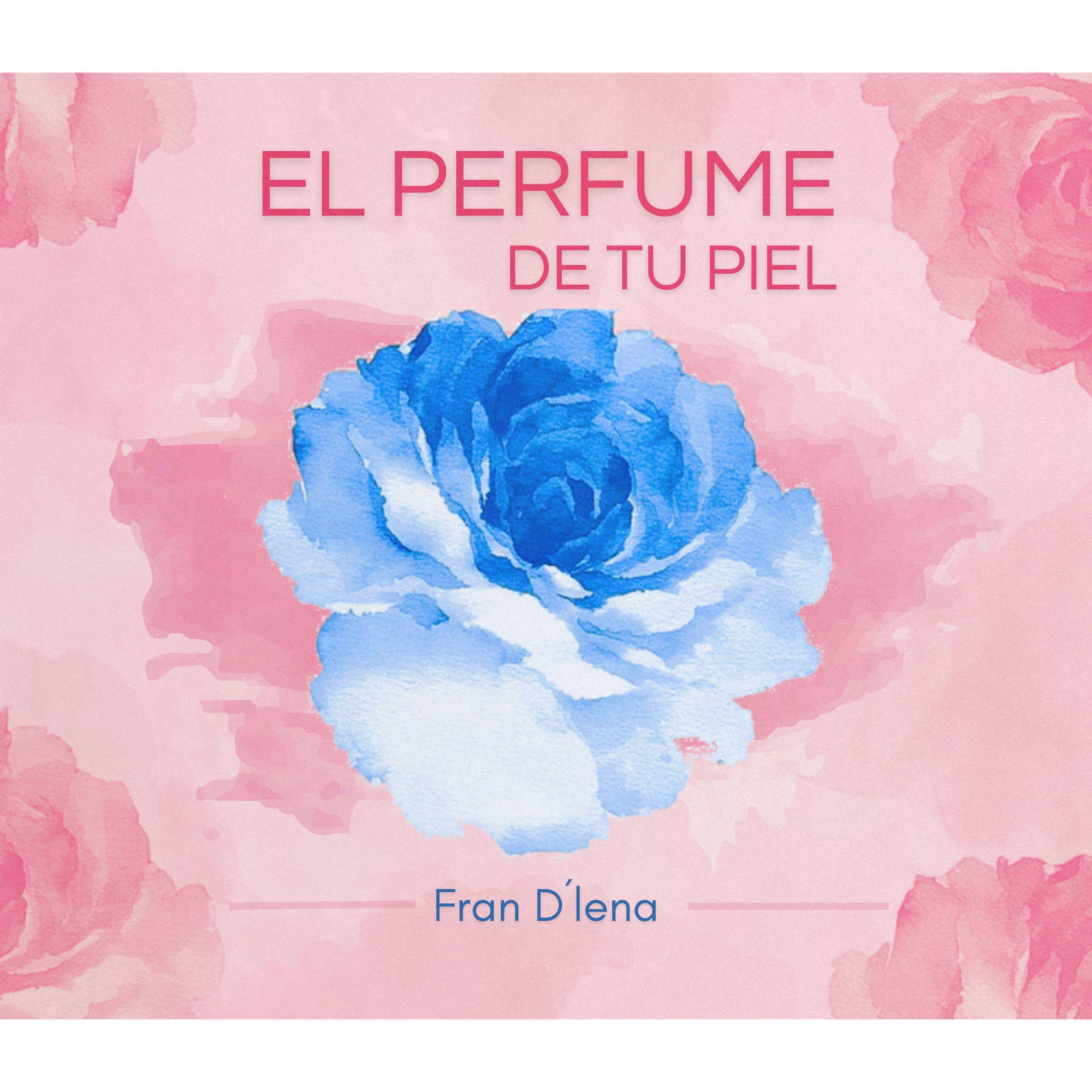 El Perfume De Tu Piel - Single