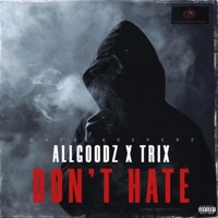 DON'T HATE - Single - Allgoodz