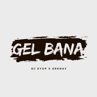 Gel Bana (feat. Erenay) - Single