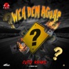 Weh Dem Aguh? - Single