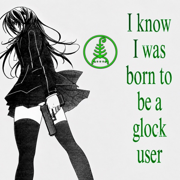 ik i was born to be a glock user