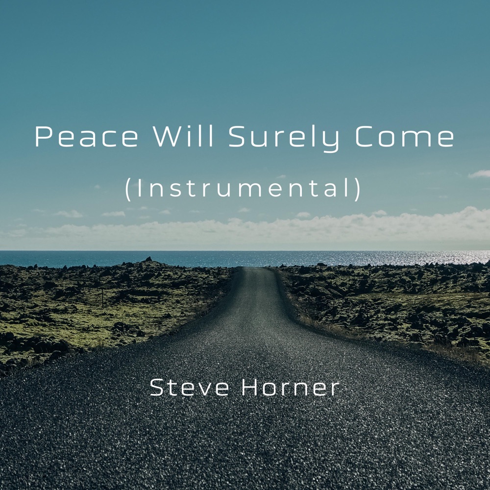 Обложка альбома «Peace Will Surely Come (Instrumental) - Single» — Steve Horner