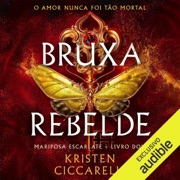 Bruxa rebelde: Mariposa Escarlate #2 (Unabridged) - Kristen Ciccarelli & Carolina Rodrigues - translator