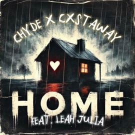 Home Chyde, Leah Julia & Cxstaway